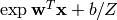 \exp{\mathbf{w}^T \mathbf{x} + b} / Z